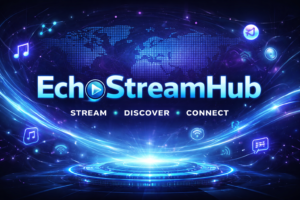 Echostreamhub: Complete Guide to the All-in-One Streaming Hub for 2026